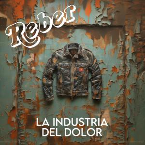 อัลบัม La Industria Del Dolor ศิลปิน Reber