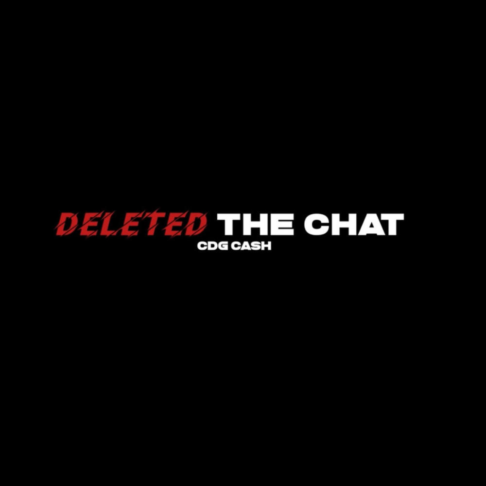 Deleted The Chat (Explicit)