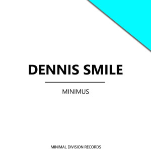 Listen to Minimus song with lyrics from Dennis Smile