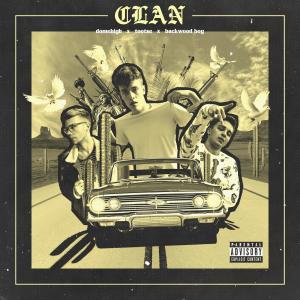 ดาวน์โหลดและฟังเพลง Clan (Explicit) พร้อมเนื้อเพลงจาก DOMEHIGH