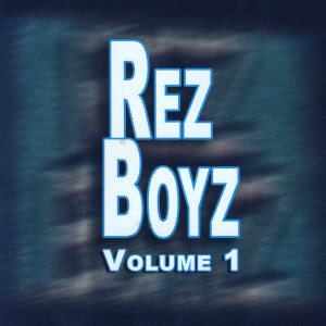 Rez Boyz的專輯Volume One
