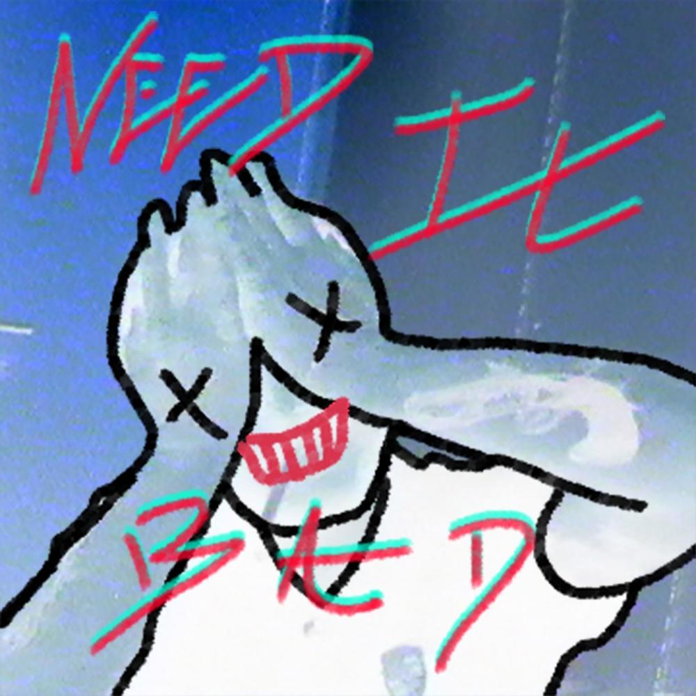 Need It Bad (feat. Pirhate & Ewok)