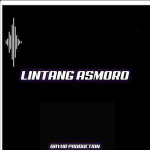 Listen to DJ Lintang Asmoro song with lyrics from BAYUR PRODUCTION