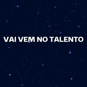 อัลบัม VAI VEM NO TALENTO (Remix) (Explicit) ศิลปิน Mc Lipivox