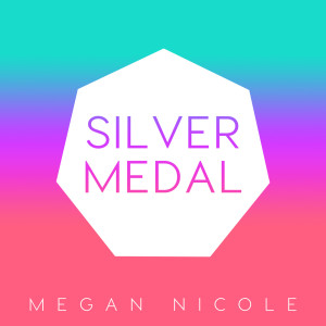 Megan Nicole的專輯Silver Medal