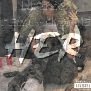 收聽Higgo的Her (feat. Nayte) (Explicit)歌詞歌曲