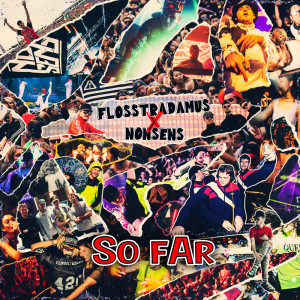 收聽Flosstradamus的So Far歌詞歌曲