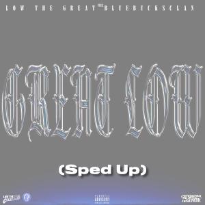 Album Great Low (feat. BlueBucksClan) [Sped Up] (Explicit) oleh BlueBucksClan
