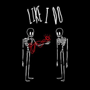 ดาวน์โหลดและฟังเพลง Like I Do พร้อมเนื้อเพลงจาก Marlhy