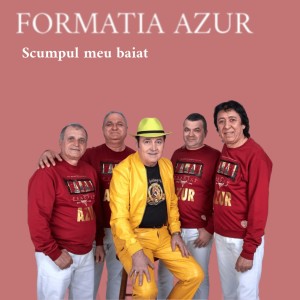 Listen to Scumpul meu baiat song with lyrics from FORMATIA AZUR