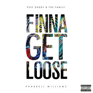 Puff Daddy & The Family的專輯Finna Get Loose (feat. Pharrell Williams) - Single (Explicit)