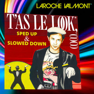 Album T'as le look coco (Sped Up & Slowed Down) from Laroche Valmont