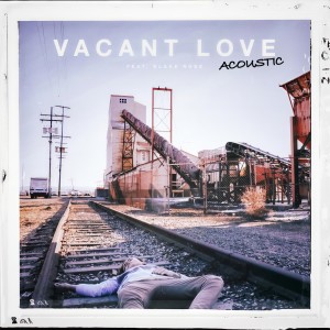 Dengarkan Vacant Love (feat. Blake Rose)[Acoustic] (Acoustic Version) lagu dari Blake Rose dengan lirik