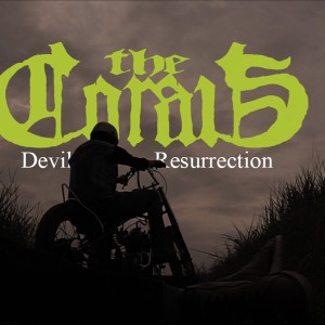Dengarkan Devil Resurrection (Explicit) lagu dari The Corals dengan lirik