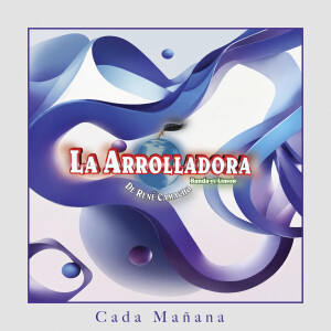 อัลบัม Cada Mañana ศิลปิน La Arrolladora Banda El Limón De Rene Camacho