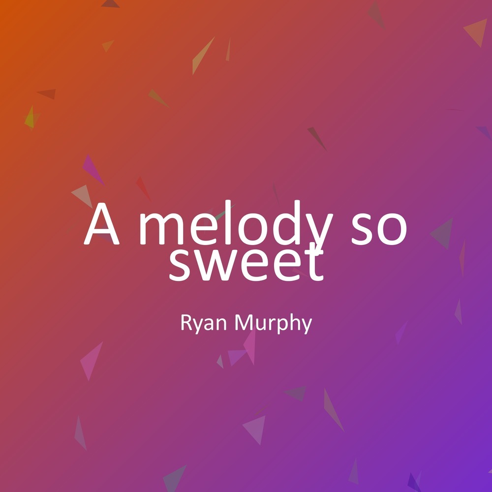 A melody so sweet