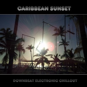 Album Caribbean Sunset - Downbeat Electronic Chillout from BMP-Music