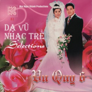 Various Artists的專輯Dạ Vũ Nhạc Trẻ Selections - Vu Quy 6