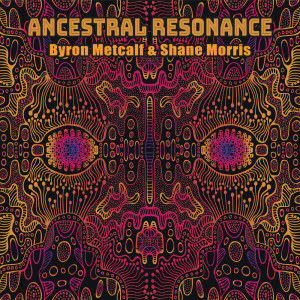 Ancestral Resonance dari Byron Metcalf