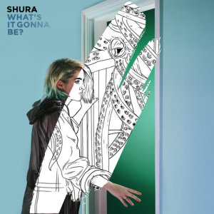 ดาวน์โหลดและฟังเพลง What's It Gonna Be? พร้อมเนื้อเพลงจาก Shura