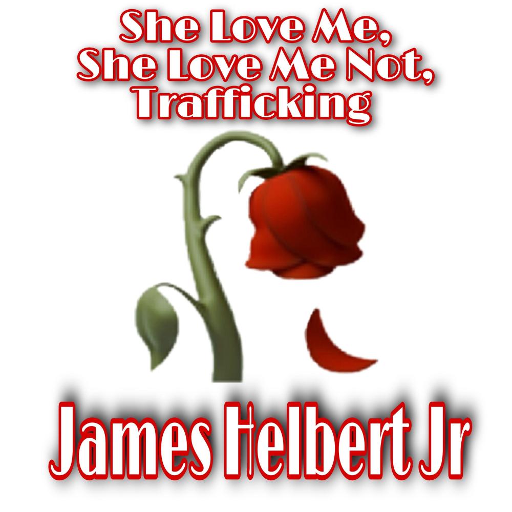 She Love Me, She Love Me Not, Trafficking