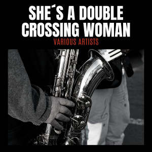 Album She´s A Double Crossing Woman from Robert Hill