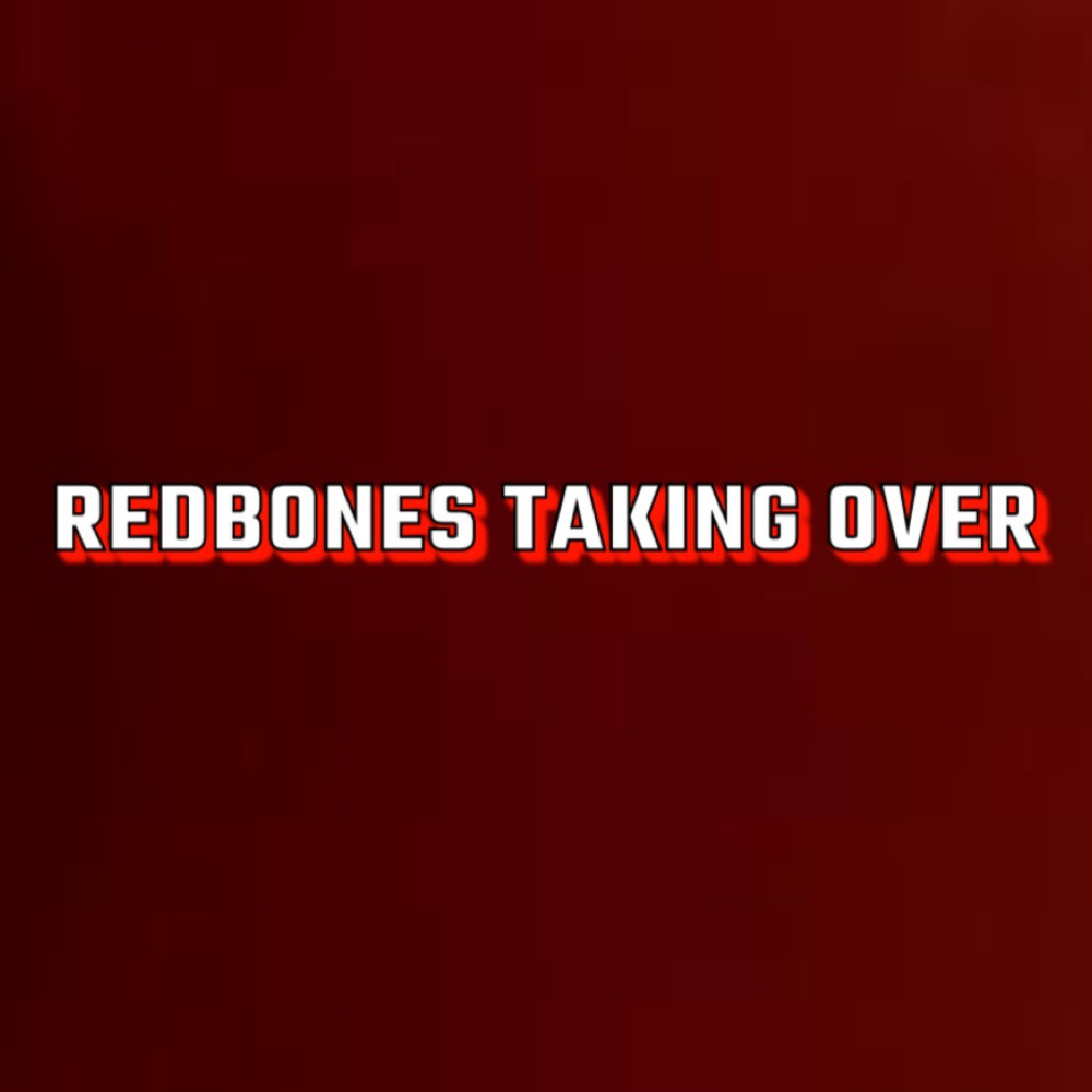 Redbones Taking Over (Explicit)