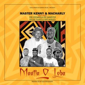 ดาวน์โหลดและฟังเพลง Maatla o loba (feat. Dr Oumega, Dj Janisto, Richie Teanet & Ishy-mshoza) พร้อมเนื้อเพลงจาก Oska Minda Ka Borena Music