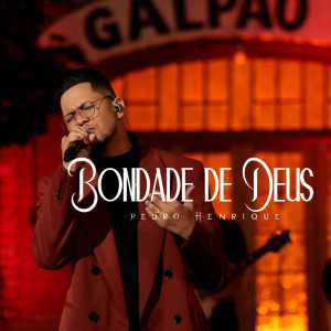 Album Bondade De Deus from Pedro Henrique