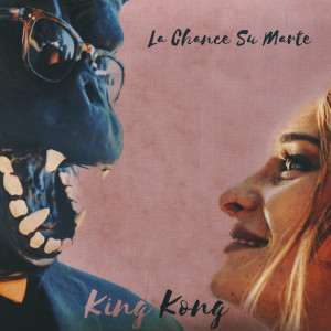 Listen to King Kong song with lyrics from La Chance Su Marte