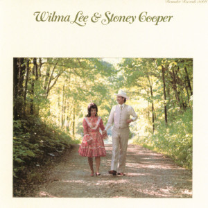 อัลบัม Wilma Lee & Stoney Cooper ศิลปิน Wilma Lee & Stoney Cooper