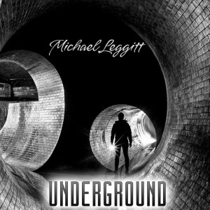 ดาวน์โหลดและฟังเพลง Underground พร้อมเนื้อเพลงจาก Michael Leggitt