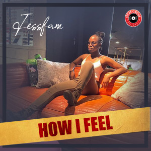 ดาวน์โหลดและฟังเพลง How I Feel พร้อมเนื้อเพลงจาก Jessfam