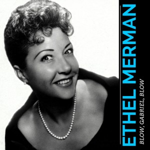 Album Blow, Gabriel, Blow oleh Ethel Merman