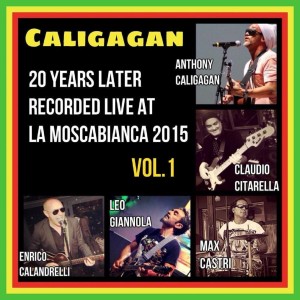 Caligagan的專輯20 Years Later Recorded Live at La Moscabianca 2015, Vol. 1