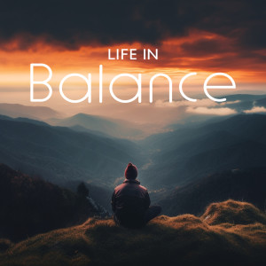 Album Life in Balance (Relaxing Music for Yoga and Meditation, Regain Motivation and Inner Energy, Return to Yourself) from Mindfullness Meditation