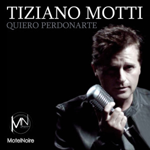 Listen to Quiero Perdonarte song with lyrics from Tiziano Motti