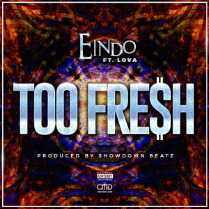 收聽Eindo的Too Fresh (Explicit)歌詞歌曲