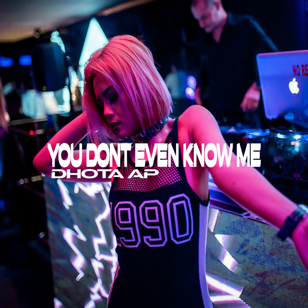 YOU DONT EVEN KNOW ME (Remix)