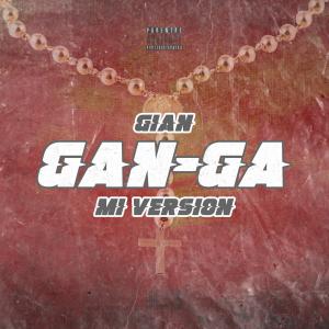 收聽Decime Gian的Gian - Gan Ga (Mi Version)歌詞歌曲