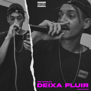 ดาวน์โหลดและฟังเพลง Deixa Fluir (Explicit) พร้อมเนื้อเพลงจาก Mc Khalyl