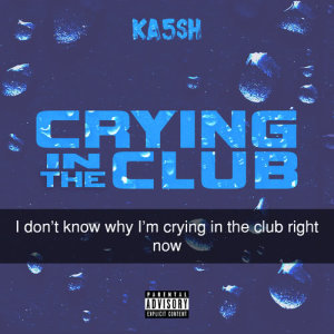 Ka5sh的專輯Crying In The Club