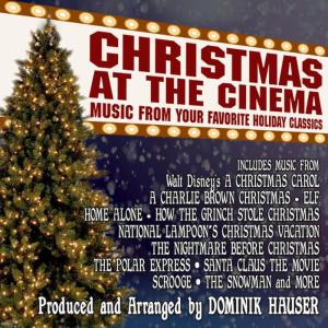 อัลบัม Christmas at the Cinema: Music from Your Favorite Holiday Classics ศิลปิน Dominik Hauser