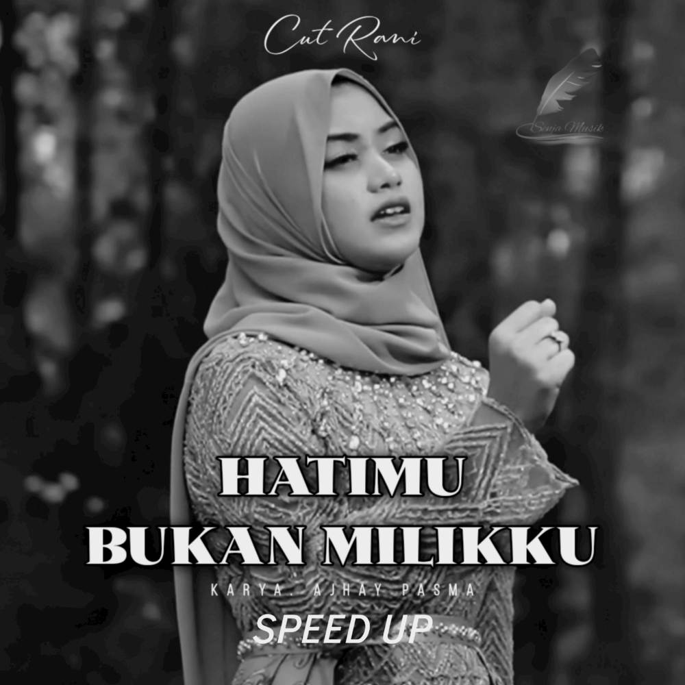 Hatimu Bukan Milikku (Official Speed Up)