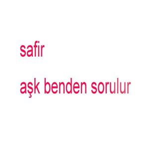 ดาวน์โหลดและฟังเพลง Aşk Benden Sorulur พร้อมเนื้อเพลงจาก Safir
