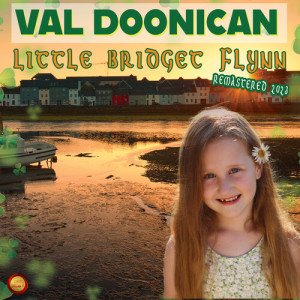 收聽Val Doonican的Little Bridget Flynn (Remastered 2023)歌詞歌曲