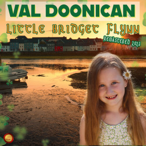 收听Val Doonican的Little Bridget Flynn (Remastered 2023)歌词歌曲