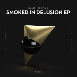 Daniel De Roma的專輯Smoked in Delusion EP