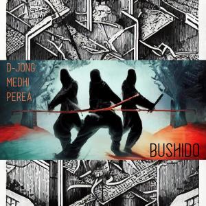 Listen to Bushido (feat. Medhi & D-Jong) (Explicit) song with lyrics from Perea