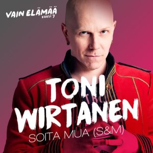 Toni Wirtanen的專輯Soita mua (S&M) [Vain elämää kausi 7]